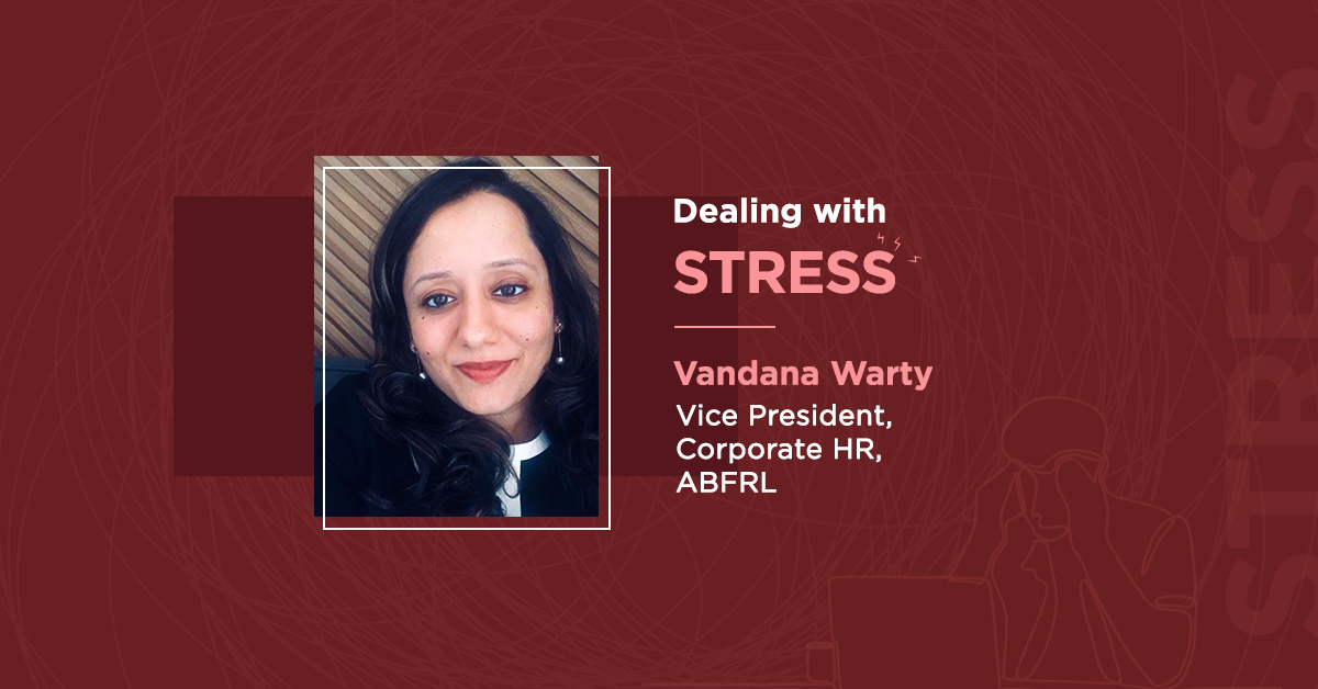 Stress Awareness Day: Vandana from ABFRL's Corporate HR Team shares her mantras