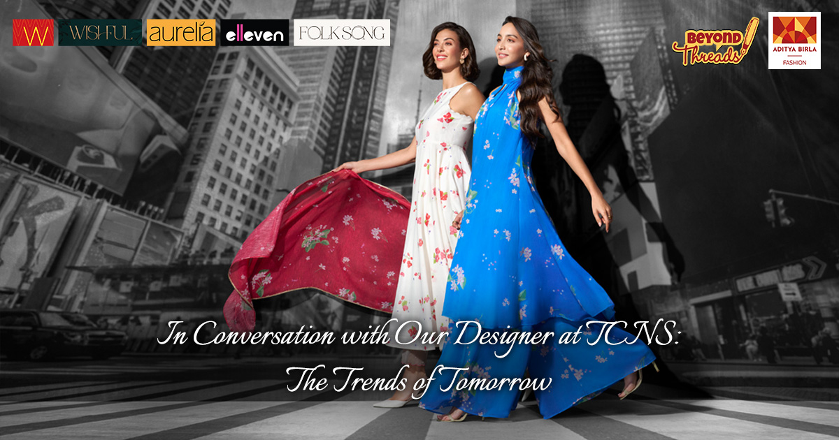In Conversation with Our Designer at TCNS: The Trends of Tomorrow