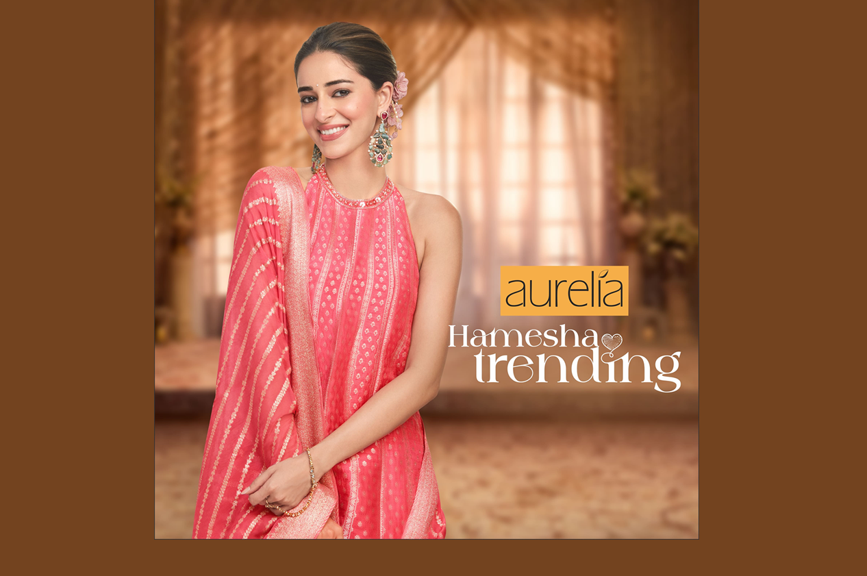 Aurelia & Ananya Panday Launch #HameshaTrending Campaign, Reinforcing Aurelia as India’s Go-To Trend-Forward Indian Wear Brand